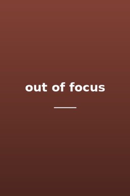 out of focus