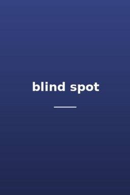 blind spot