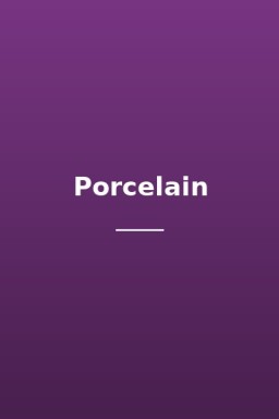 Porcelain