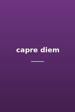 capre diem