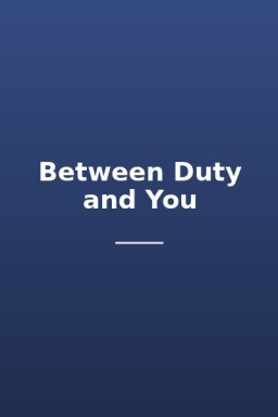Between Duty and You