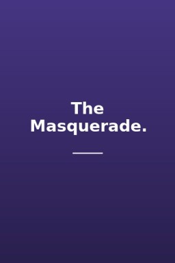The Masquerade.