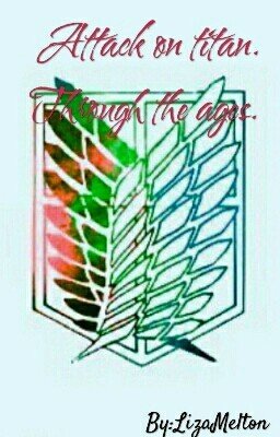 АТАКА ТИТАНОВ.СКВОЗЬ ВЕКА. [Заморожено]