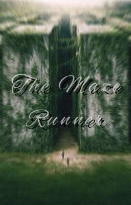 The Maze Runner. The Girl In The Glade.
