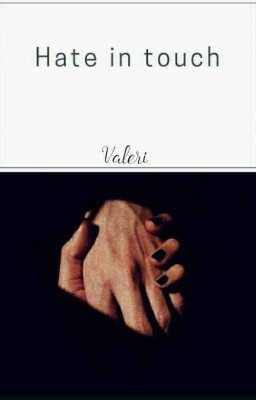 Hate in touch. [РЕМОНТ ПРИОСТАНОВЛЕН]