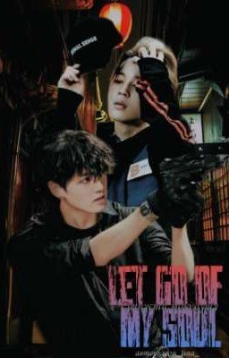 Let go of my soul (Отпусти мою душу)