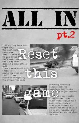 ALL IN pt.2: Reset this game