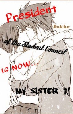 Президент студсовета теперь моя сестра?!