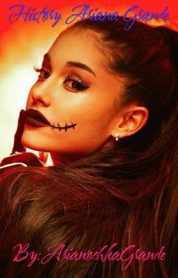 History Ariana Grande♪♬