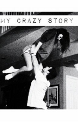 My crazy story