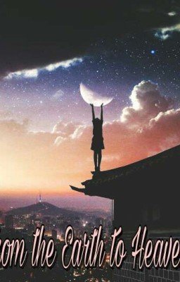 From the Earth to Heaven