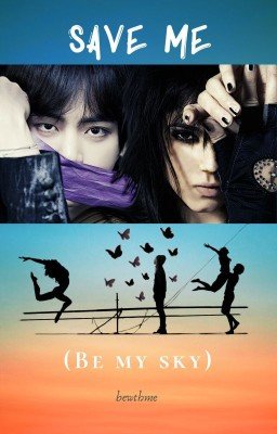 Save me (Be my sky)