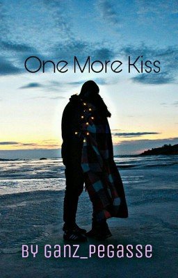 One More Kiss| Один Лишь Поцелуй [РЕМОНТ]