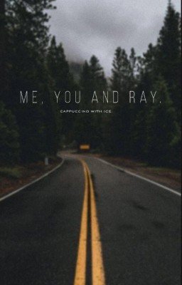 Me, You and Ray