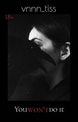 You won't do it |Ты не сделаешь этого[РЕДАКЦИЯ] 