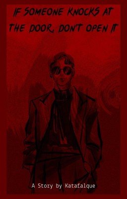 If someone knocks at the door, don't open it