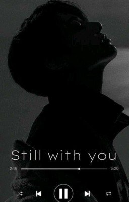 Still with you