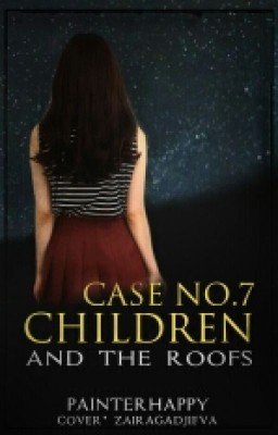Дело №7: "Дети и крыши."