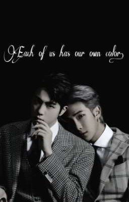 Each of us has our own color.