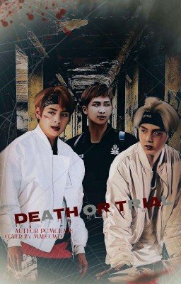† Death or Trial †