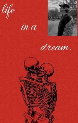 life in a dream.