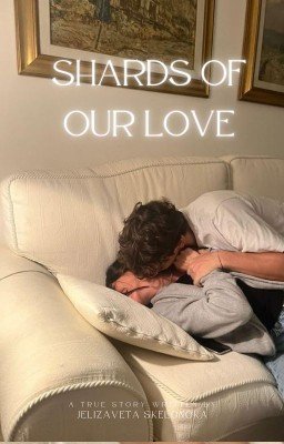 Осколки Нашей Любви