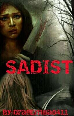 Садист.