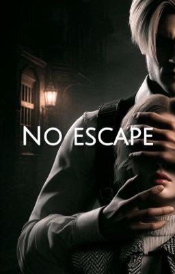 No escape