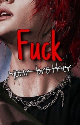 Fuck Your Brother! [𝐇𝐲𝐮𝐧𝐥𝐢𝐱☆]