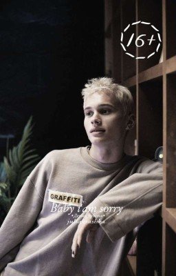 Baby I'm sorry | D&T/и