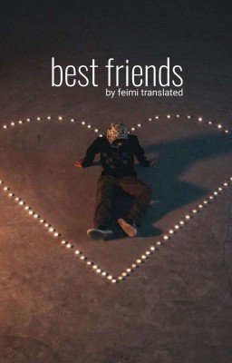 best friends ʲˣᵈᶰ