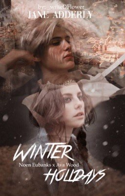 Winter holidays [Noen Eubanks X Ava Wood]