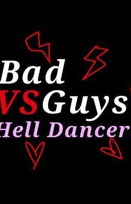 Bad Guys VS Hell Dancers 