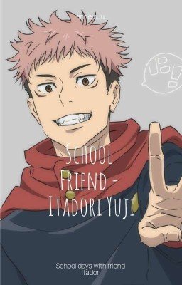 Школьный Друг - Юджи Итадори
