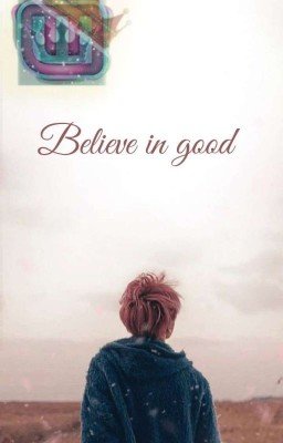 Верить в добро... 