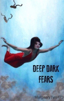 Deep dark fears 