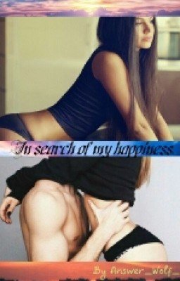 ~|In search of my happiness|•