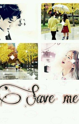 ☆ Save Me ☆