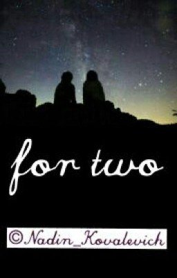 ~For two~ #Wattys2017