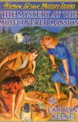 Нэнси дрю. Дело 18: Тайна особняка покрытого мхом