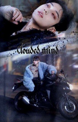 Clouded mind