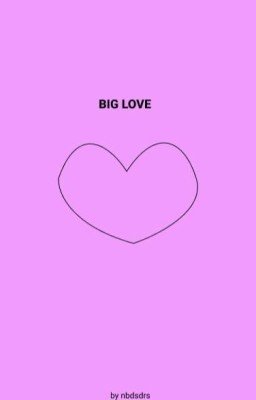 BIG LOVE