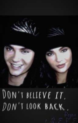 Don't believe it. Don't look back.