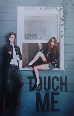 Touch me..