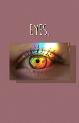 eyes. 