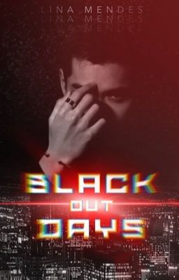 BLACK OUT DAYS| 18+