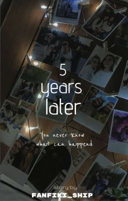 5 years later | 18+